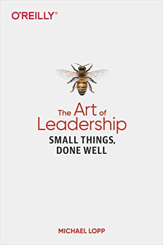 The Art of Leadership (Paperback, 2020, O'Reilly Media)