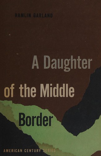 A daughter of the middle border (1957, Sagamore Press)