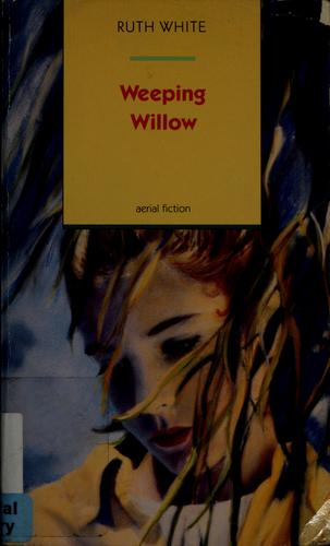 Weeping willow (1994, Farrar, Straus and Giroux)