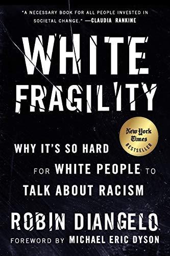 White Fragility: Why It's so Hard for White People to Talk About Racism