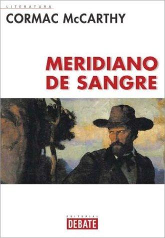 Meridiano De Sangre (Hardcover, Spanish language, 2001, Debate)