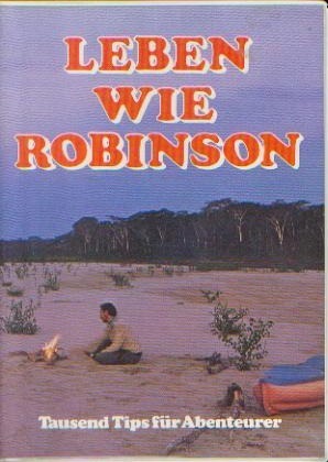 Leben wie Robinson (Paperback, German language, 1980, Schneider)