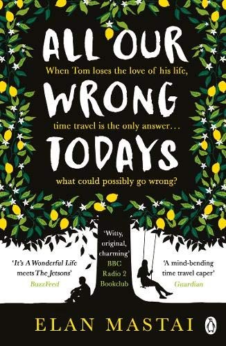 All Our Wrong Todays (Paperback, 2018, Penguin)