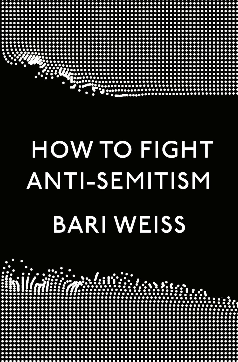 How to Fight Anti-Semitism (2019, Crown/Archetype)