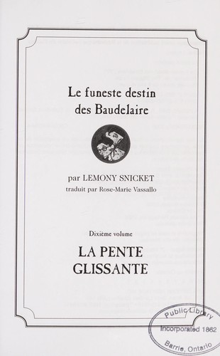 La pente Glissante (Les désastreuses Aventures des Orphelins Baudelaire) (French language, 2006, Editions Heritage)