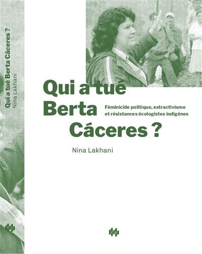 Qui a tué Berta Cáceres ? (Hardcover, Français language, 2023, Premiers Matins De Novembre)
