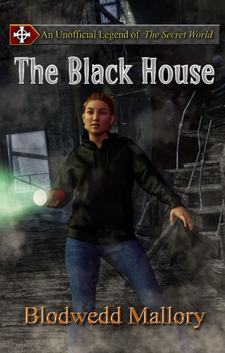 The Black House: An Unofficial Legend of The Secret World (2019, Independently published)