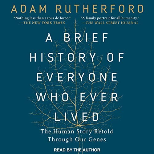 A Brief History of Everyone Who Ever Lived (AudiobookFormat, Tantor and Blackstone Publishing)