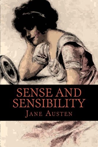 Sense and Sensibility (Paperback, 2016, Createspace Independent Publishing Platform, CreateSpace Independent Publishing Platform)