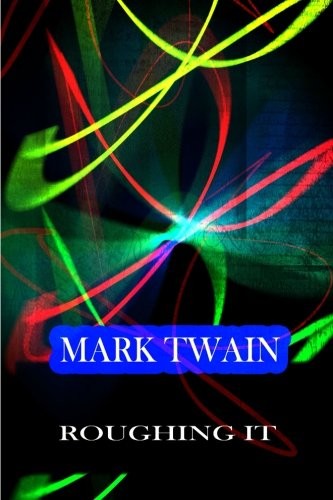 Roughing It (Paperback, 2012, CreateSpace Independent Publishing Platform)