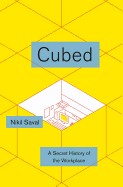 Cubed : a secret history of the workplace (2014, Doubleday)