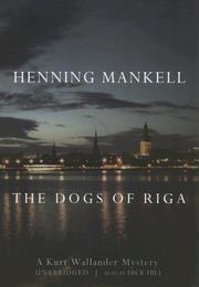 The Dogs of Riga (Kurt Wallander Series) (AudiobookFormat, 2006, Blackstone Audiobooks)