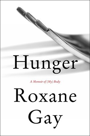 Hunger (2017, Harper, an imprint of HarperCollinsPublishers)