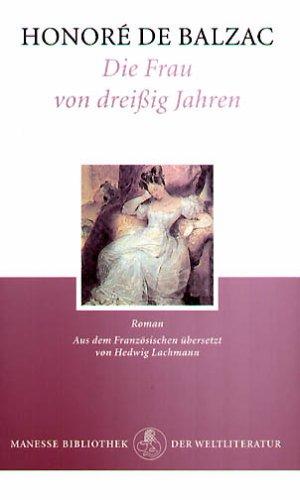 Die Frau von Dreißig Jahren [Roman] (German language, 1999, Manesse-Verlag)