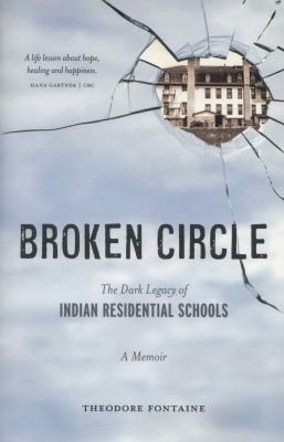 Broken Circle The Dark Legacy Of Indian Residential Schools A Memoir (2010, Heritage House Publishing)