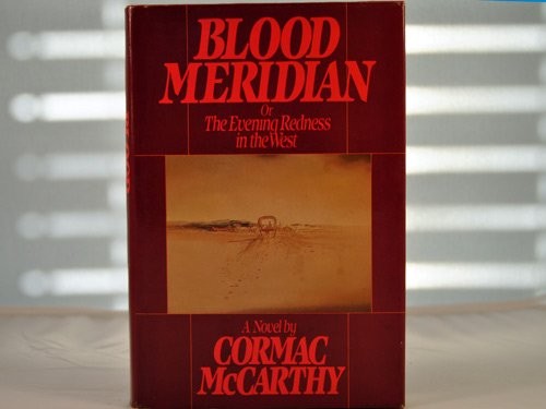 Blood Meridian (Hardcover, 1985, Random House)