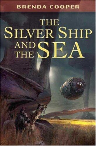 The Silver Ship and the Sea (Hardcover, 2007, Tor Books)