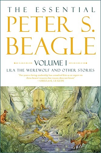 Essential Peter S. Beagle, Volume 1 (2023, Tachyon Publications)