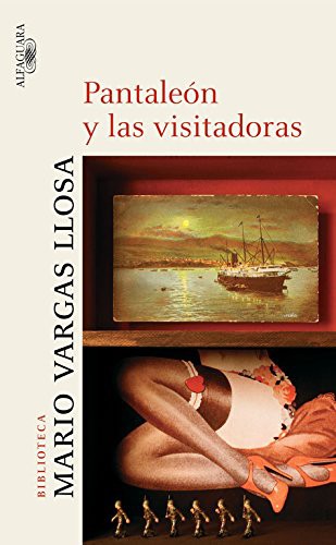 Pantaleón y las visitadoras (Paperback, Spanish language, 2005, Alfaguara)