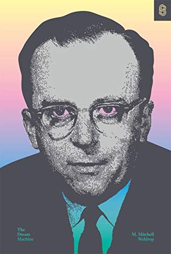 The Dream Machine (2018, Stripe Press)