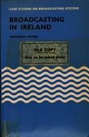 Broadcasting in Ireland (1978, Routledge and Kegan Paul [for the] International Institute of Communications)