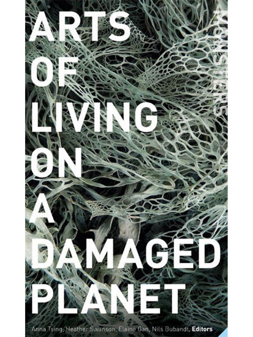 Arts of Living on a Damaged Planet (2017, University of Minnesota Press)
