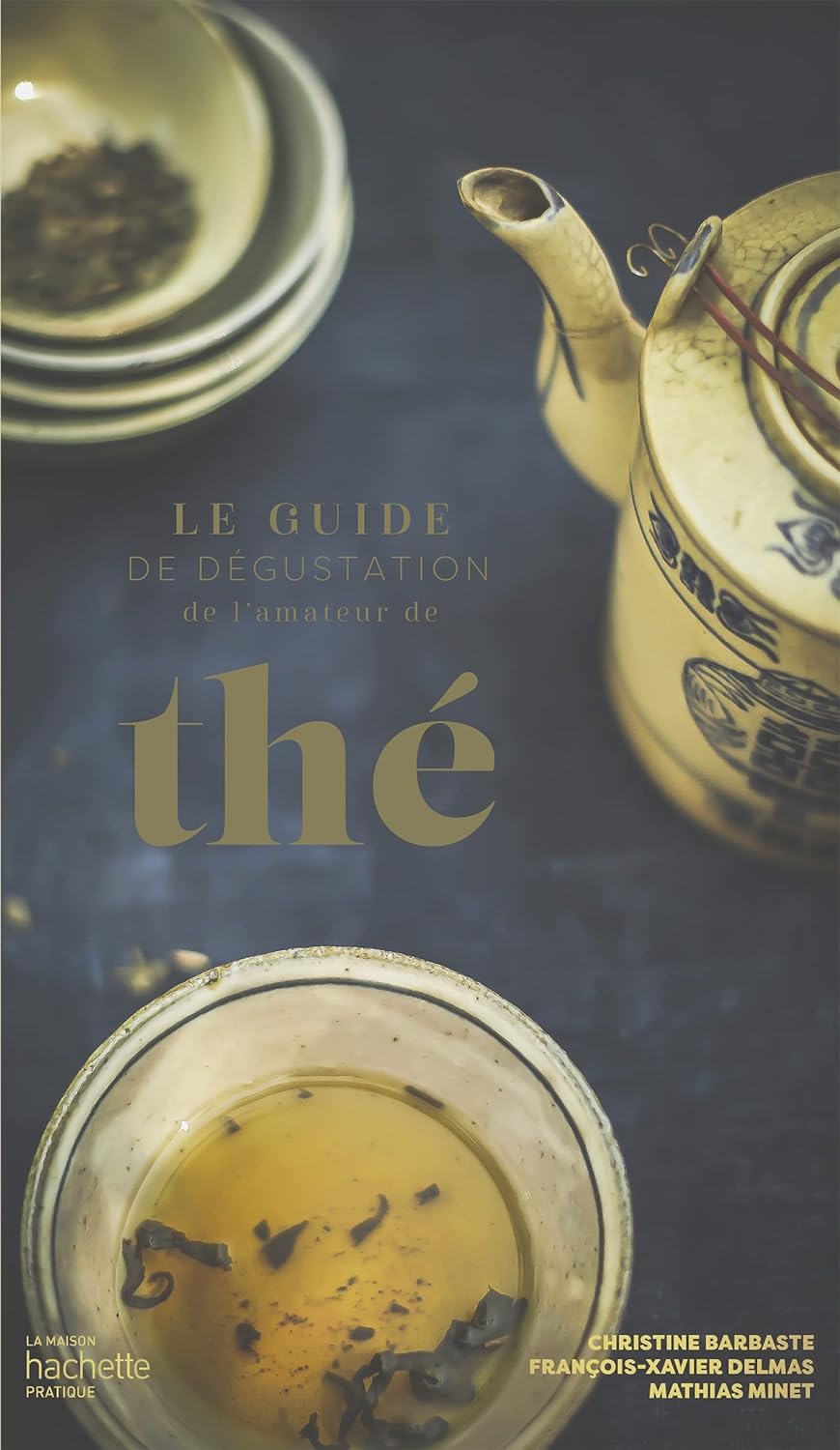 Le guide de dégustation de l'amateur de thé (Français language, 2022, Hachette Prat)