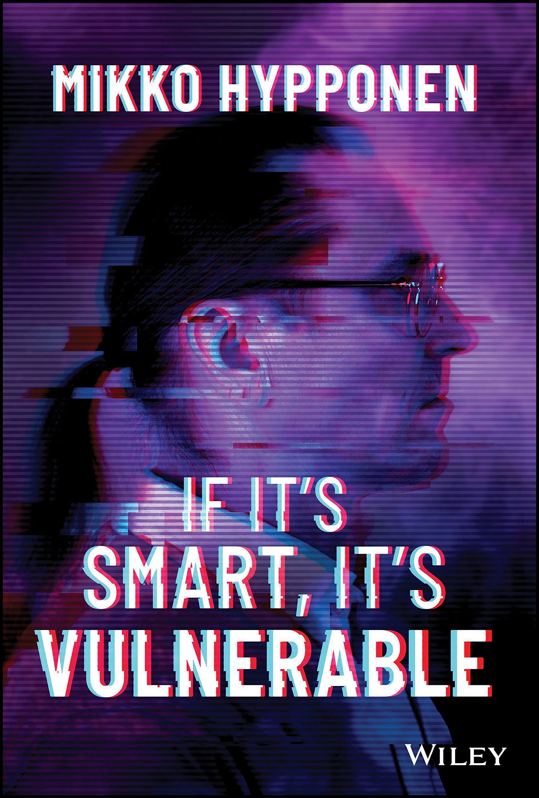 If It's Smart, It's Vulnerable (2022, Wiley & Sons, Incorporated, John)