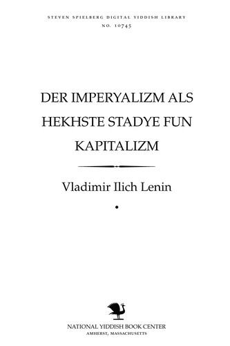 Der imperyalizm als hekhsṭe sṭadye fun ḳapiṭalizm (Yiddish language, 1935, Emes)