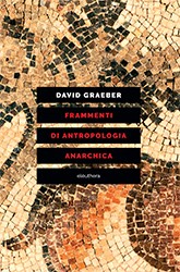 Frammenti di antropologia anarchica (Paperback, Italian language, 2020, Eleuthera)