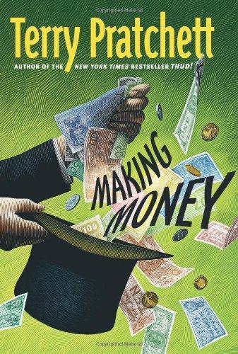 Making Money (Discworld, #36; Moist Von Lipwig, #2) (2007)