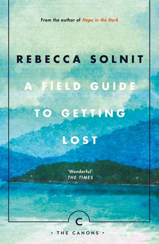 A Field Guide to Getting Lost (2006, Canongate)