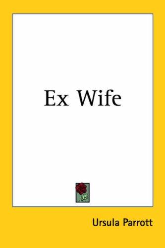 Ex Wife (Paperback, 2005, Kessinger Publishing)
