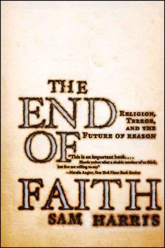 The End of Faith (2005, W. W. Norton)