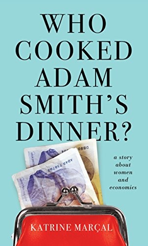 Who Cooked Adam Smith's Dinner? (Paperback, Portobello Books Ltd)