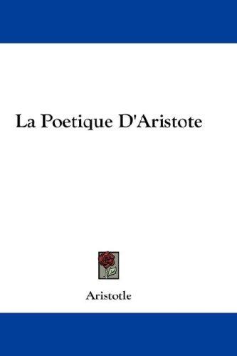 La Poetique D'Aristote (2007, Kessinger Publishing, LLC)