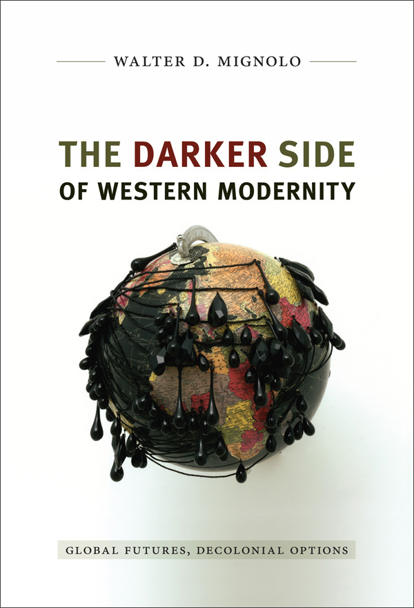 The darker side of Western modernity (2011, Duke University Press)