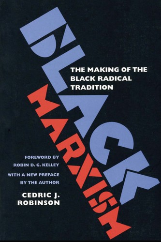 Black marxism (2000, University of North Carolina Press)
