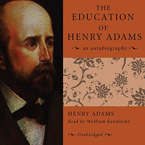 The Education of Henry Adams (AudiobookFormat, Blackstone Audiobooks, Blackstone Audiobooks, Inc.)