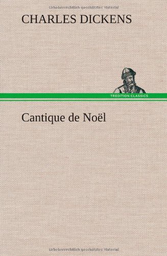 Cantique de Noël (Hardcover, 2012, TREDITION CLASSICS, Charles Dickens)