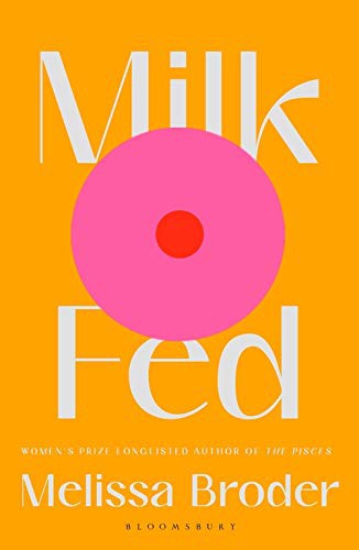 Milk Fed (2021, Bloomsbury Publishing Plc)