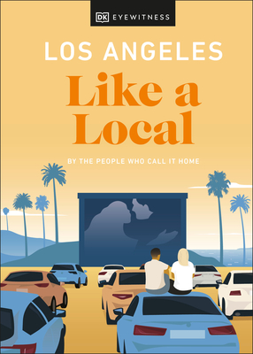 Los Angeles Like a Local (Hardcover, 2022, Dorling Kindersley)