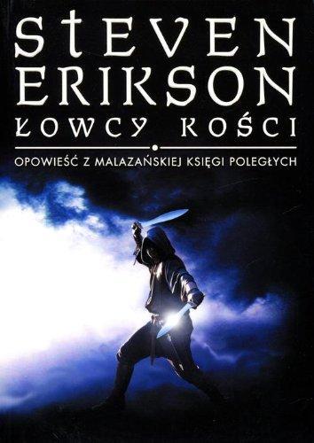 Lowcy Kosci Opowiesc z Malazanskiej Ksiegi Poleglych (Polish language, 2013)