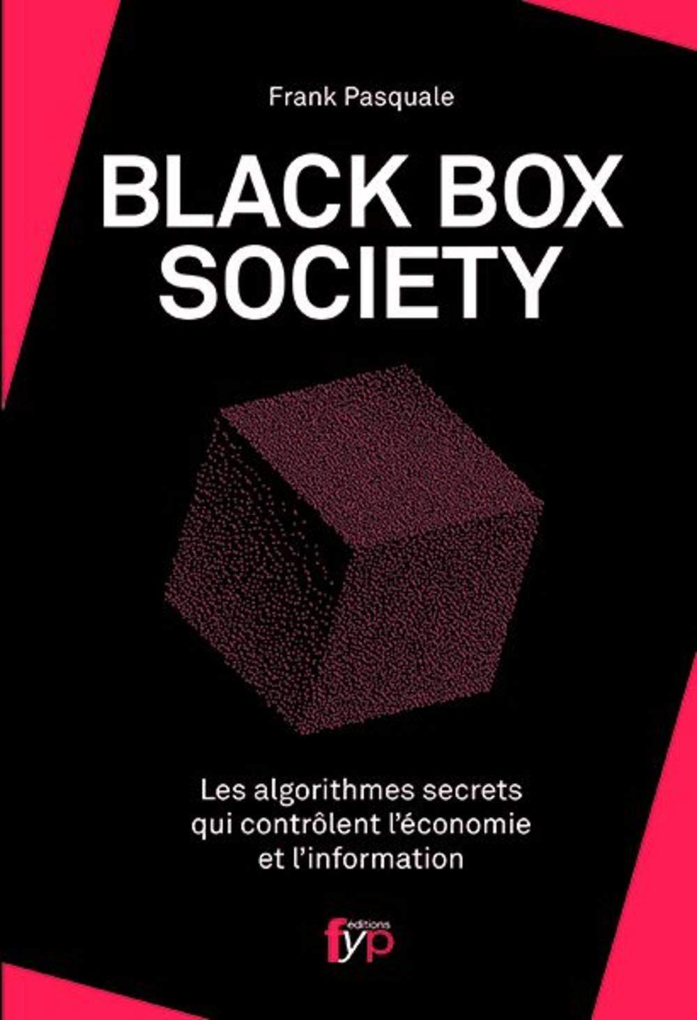 Black box society (French language, 2015, FYP Editions)