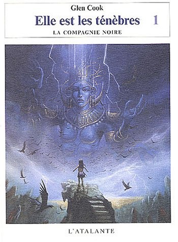 La Compagnie Noire : Elle est les Ténèbres : Tome 1 (2004, L'Atalante Editions)