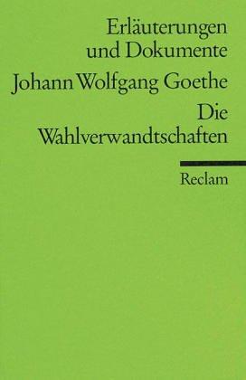 Die Wahlverwandtschaften (Paperback, German language, 2002, Reclam, Ditzingen)