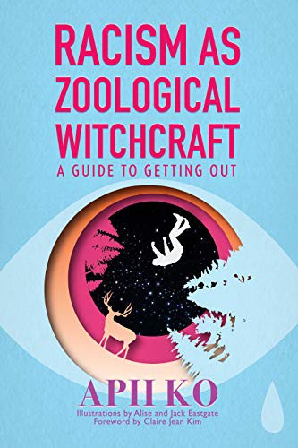 Racism as Zoological Witchcraft (Paperback, 2019, Lantern Publishing & Media)