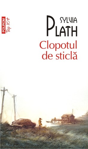 Clopotul de sticlă (Romanian language, 2012, Editura POLIROM)