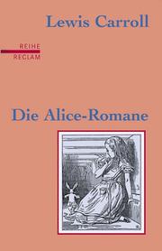 Die Alice Romane (Paperback, German language, 2002, Philipp Reclam jun. Verlag GmbH)