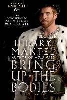 Bring Up the Bodies: The Conclusion to PBS Masterpiece's Wolf Hall: A Novel (2015, Picador)